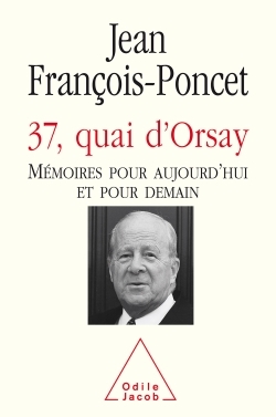 37, quai d'Orsay, Mémoires pour aujourd'hui et pour demain (9782738121875-front-cover)