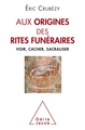 Aux origines des rites funéraires (9782738149794-front-cover)