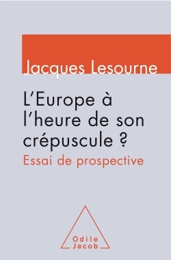 L'Europe à l'heure de son crépuscule ?, Essai de prospective (9782738130563-front-cover)