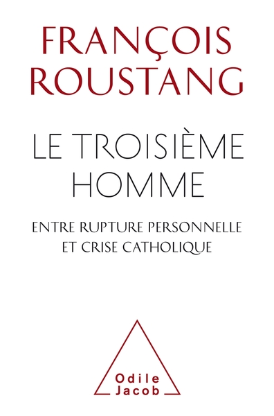 Le Troisième homme , entre rupture personnelle et crise catholique (9782738146632-front-cover)