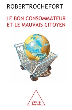 Le Bon Consommateur et le Mauvais Citoyen (9782738119612-front-cover)