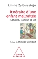 Itinéraire d'une enfant maltraitée, La haine,l'amour, la vie (9782738137975-front-cover)