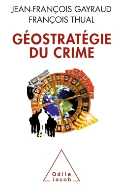 Géostratégie du crime (9782738127686-front-cover)