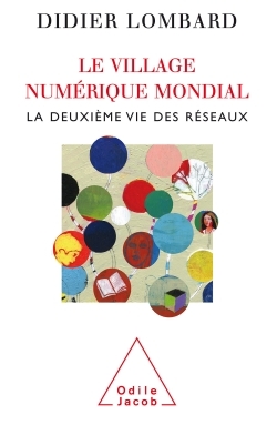 Le Village numérique mondial, La deuxième vie des réseaux (9782738121233-front-cover)