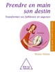 Prendre en main son destin, Transformer ses faiblesses en sagesses (9782738122346-front-cover)