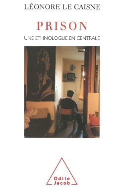 Prison, Une ethnologue en centrale (9782738108753-front-cover)