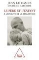Le Père et l'Enfant, À l'épreuve de la séparation (9782738121547-front-cover)