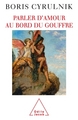 Parler d'amour au bord du gouffre (9782738115560-front-cover)