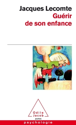 Guérir de son enfance (9782738125330-front-cover)