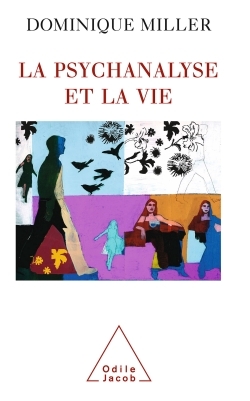 La Psychanalyse et la Vie (9782738115898-front-cover)
