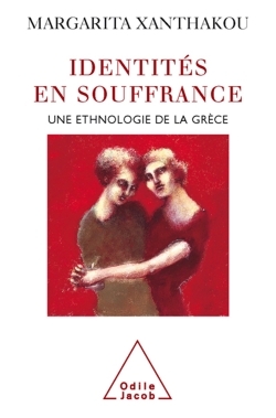 Identités en souffrance, Une ethnologie de la Grèce (9782738119636-front-cover)