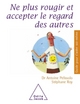 Ne plus rougir et accepter le regard des autres (9782738123251-front-cover)