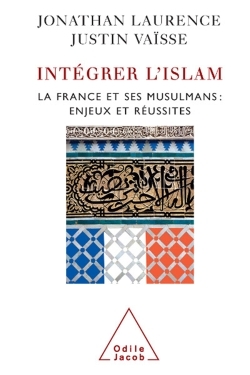 Intégrer l'islam, La France et ses musulmans, enjeux et réussites (9782738119001-front-cover)
