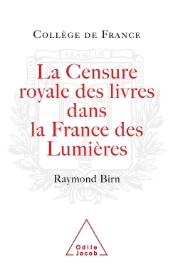 La Censure royale des livres dans la France des Lumières (9782738118516-front-cover)