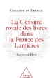 La Censure royale des livres dans la France des Lumières (9782738118516-front-cover)