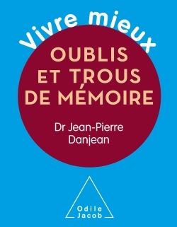 Vivre mieux. Oublis et trous de mémoire (9782738131034-front-cover)