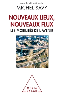 Nouveaux lieux, nouveaux flux, Les mobilités de l'avenir (9782738133434-front-cover)