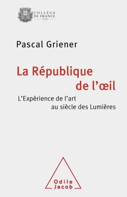 La République de l'oeil, L'expérience de l'art au siècle des Lumières (9782738124432-front-cover)
