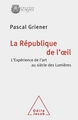 La République de l'oeil, L'expérience de l'art au siècle des Lumières (9782738124432-front-cover)