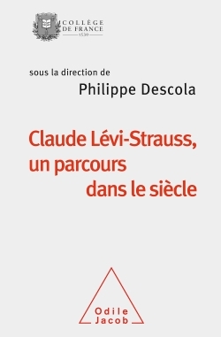 Claude Lévi-Strauss, un parcours dans le siècle, Travaux du Collège de France (9782738123626-front-cover)