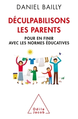 Déculpabilisons les parents, Pour en finir avec les normes éducatives (9782738130044-front-cover)