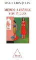 Mères : libérez vos filles (9782738120809-front-cover)