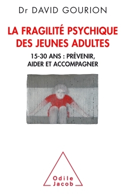 La Fragilité des jeunes adultes, 15-30 ans: prévenir, aider,accompagner (9782738133335-front-cover)