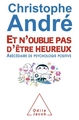 Et n'oublie pas d'être heureux, ?Abécédaire de psychologie positive (9782738129055-front-cover)