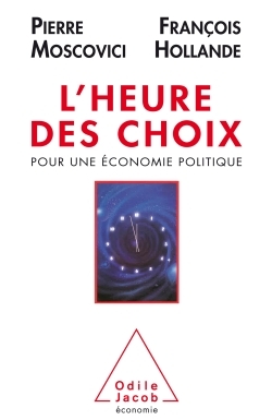 L'Heure des choix, Pour une économie politique (9782738101464-front-cover)