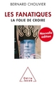 Les Fanatiques Nouvelle ED, la folie de croire (9782738134462-front-cover)