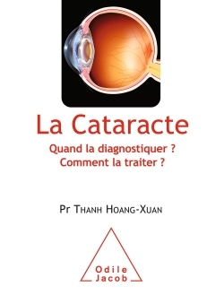La Cataracte, Quand la diagnostiquer ? Comment la traiter ? (9782738127235-front-cover)