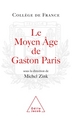 Le Moyen Âge de Gaston Paris, Travaux du Collège de France (9782738114426-front-cover)