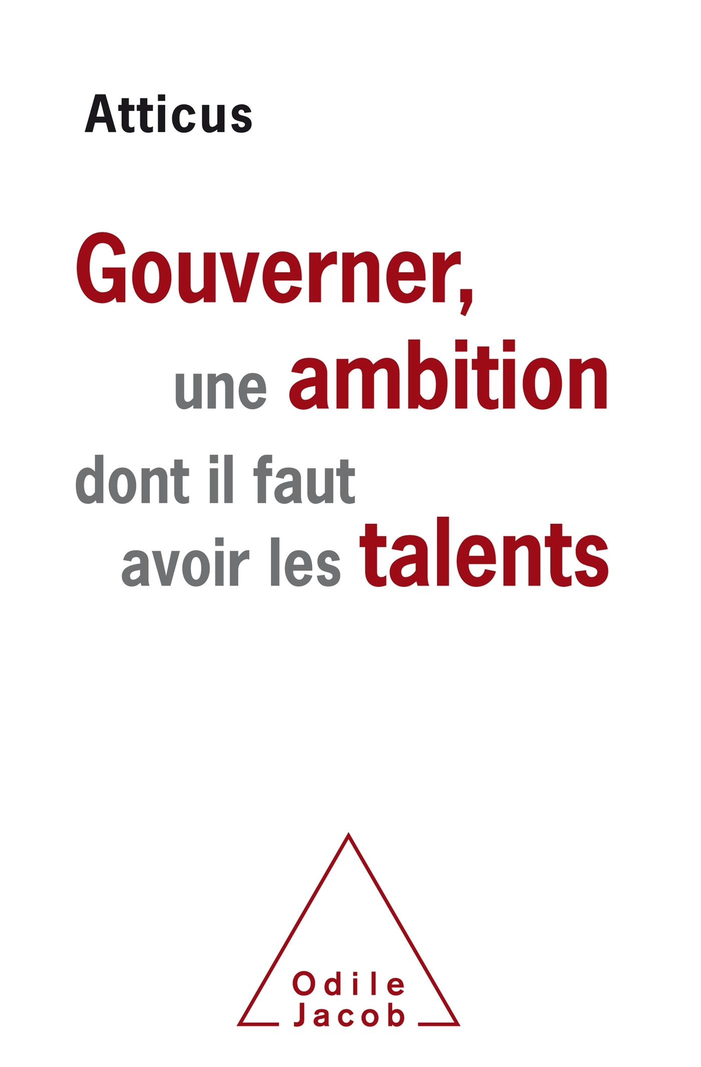 Gouverner est une ambition dont il faut avoir les talents (9782738144881-front-cover)
