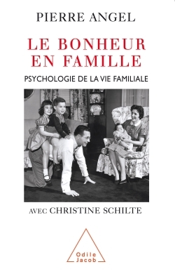Le Bonheur en famille, Psychologie de la vie familiale (9782738114402-front-cover)