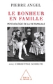 Le Bonheur en famille, Psychologie de la vie familiale (9782738114402-front-cover)