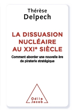 La Dissuasion nucléaire au XXIe siècle, Comment aborder une nouvelle ère de piraterie stratégique (9782738130112-front-cover)