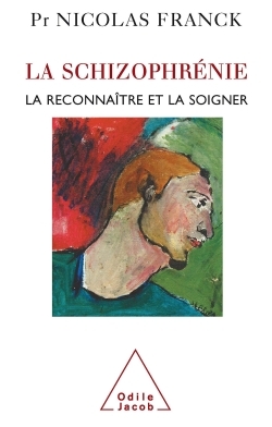 La Schizophrénie, La reconnaître et la soigner (9782738118462-front-cover)
