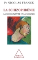 La Schizophrénie, La reconnaître et la soigner (9782738118462-front-cover)