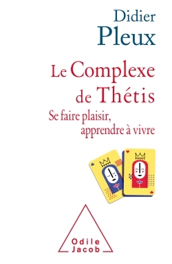 Le Complexe de Thétis, Se faire plaisir , apprendre à vivre (9782738139658-front-cover)
