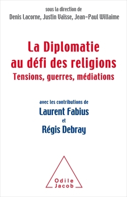 La Diplomatie face au défi des religions, Tensions, guerres,médiations (9782738131904-front-cover)