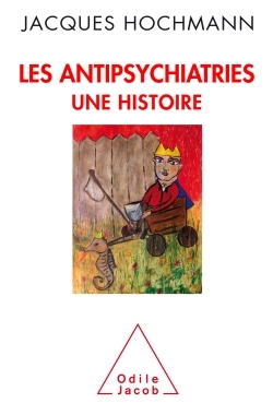 Les Antipsychiatries, Une Histoire (9782738131799-front-cover)