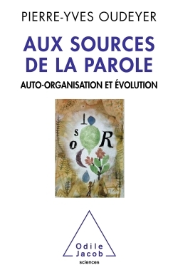 Aux sources de la parole, Auto-organisation et évolution (9782738129482-front-cover)