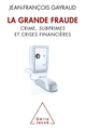 La Grande Fraude, Crime, subprimes et crises financières (9782738126276-front-cover)