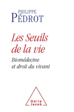 Les Seuils de la vie, Biomédecine et droit du vivant (9782738125392-front-cover)