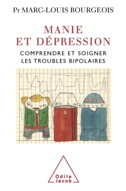 Manie et dépression, Comprendre et soigner le trouble bipolaire (9782738116635-front-cover)