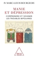 Manie et dépression, Comprendre et soigner le trouble bipolaire (9782738116635-front-cover)