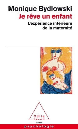 Je rêve un enfant, L'expérience intérieure de la maternité (9782738123992-front-cover)