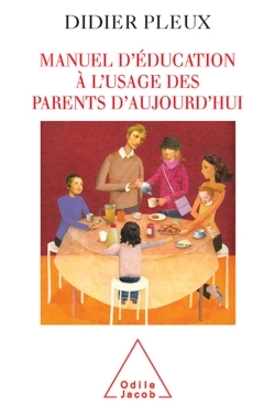 Manuel d'éducation à l'usage des parents d'aujourd'hui (9782738114396-front-cover)