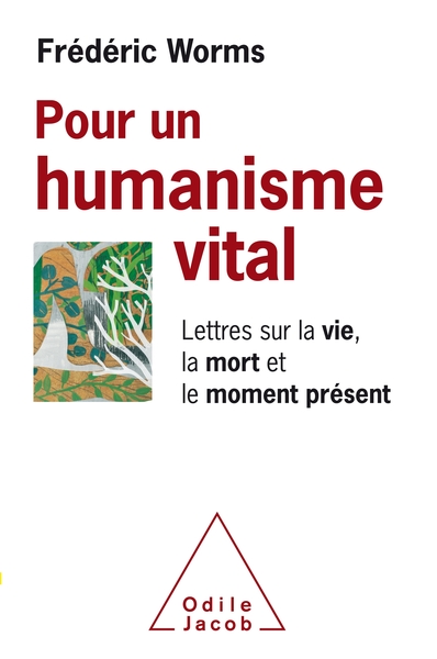 Pour un humanisme vital, Lettres sur la vie, la mort et le moment présent (9782738147059-front-cover)