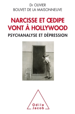 Narcisse et Oedipe vont à Hollywood, Psychanalyse et dépression (9782738133816-front-cover)